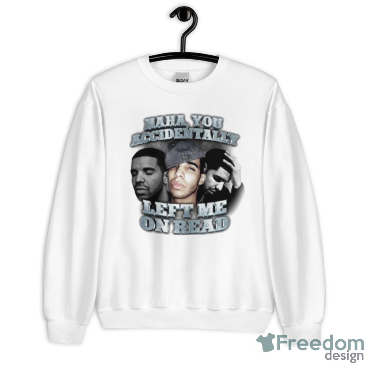 Haha You Accidentally Left Me On Read Shirt - Unisex Heavy Blend Crewneck Sweatshirt