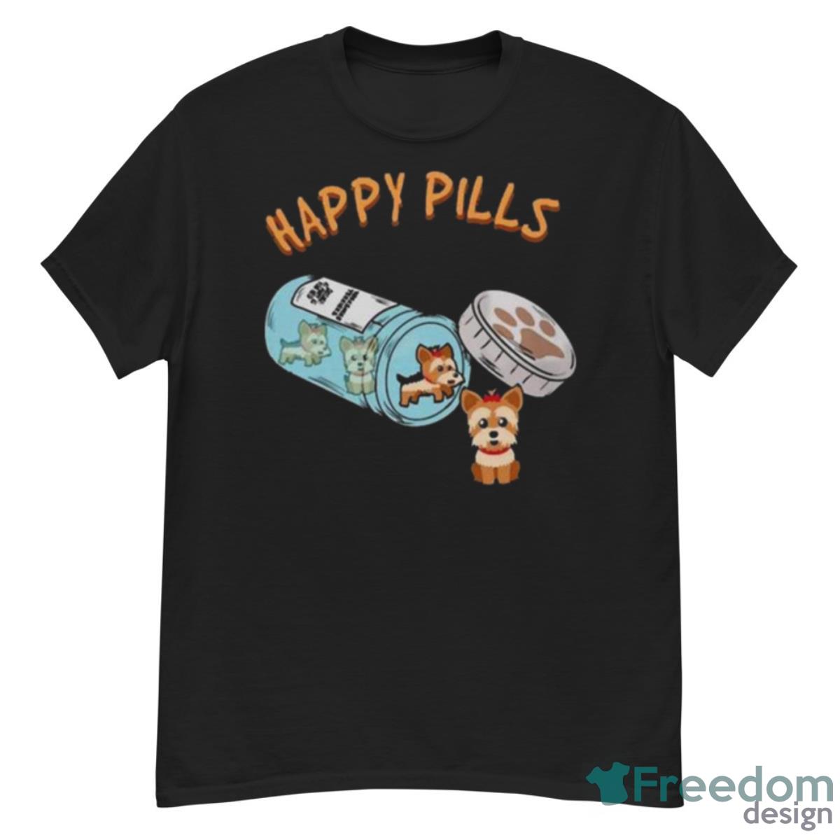 Happy Pills Funny Yorkshire Terrier Dog Lover Shirt - G500 Men’s Classic T-Shirt