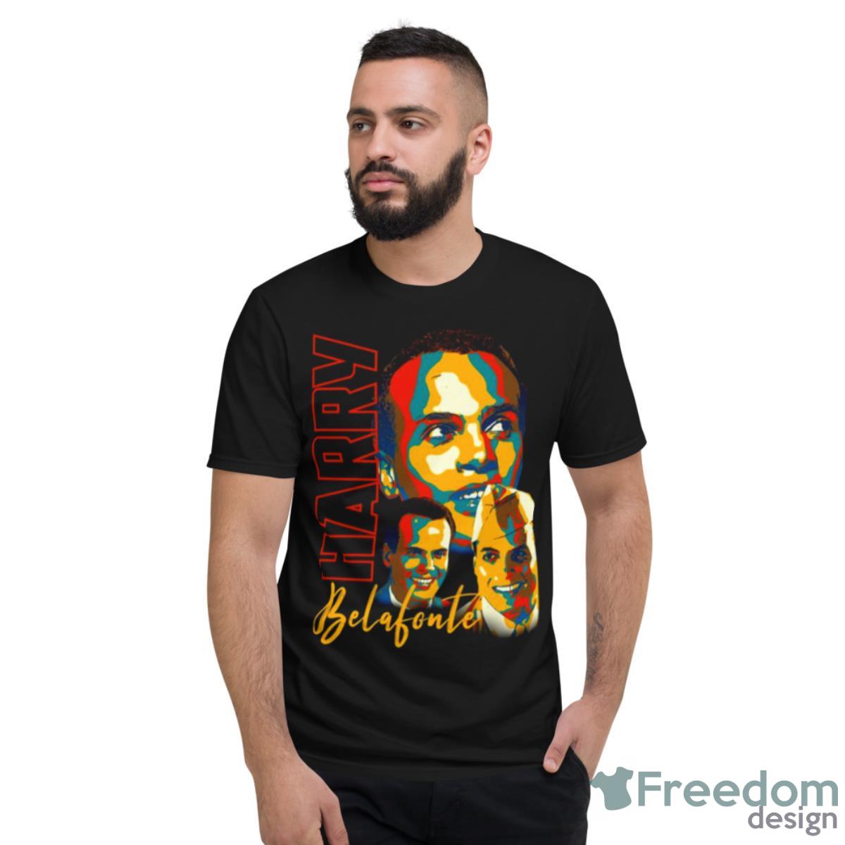 Harry Belafonte Tribute Black History Graphic Shirt - Short Sleeve T-Shirt