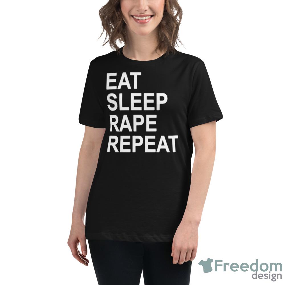 Harvey Weinstein Eat Sleep Rape Repeat Shirt - Unisex Crewneck Sweatshirt Harvey Weinstein Eat Sleep Rape Repeat Shirt - Unisex Crewneck Sweatshirt