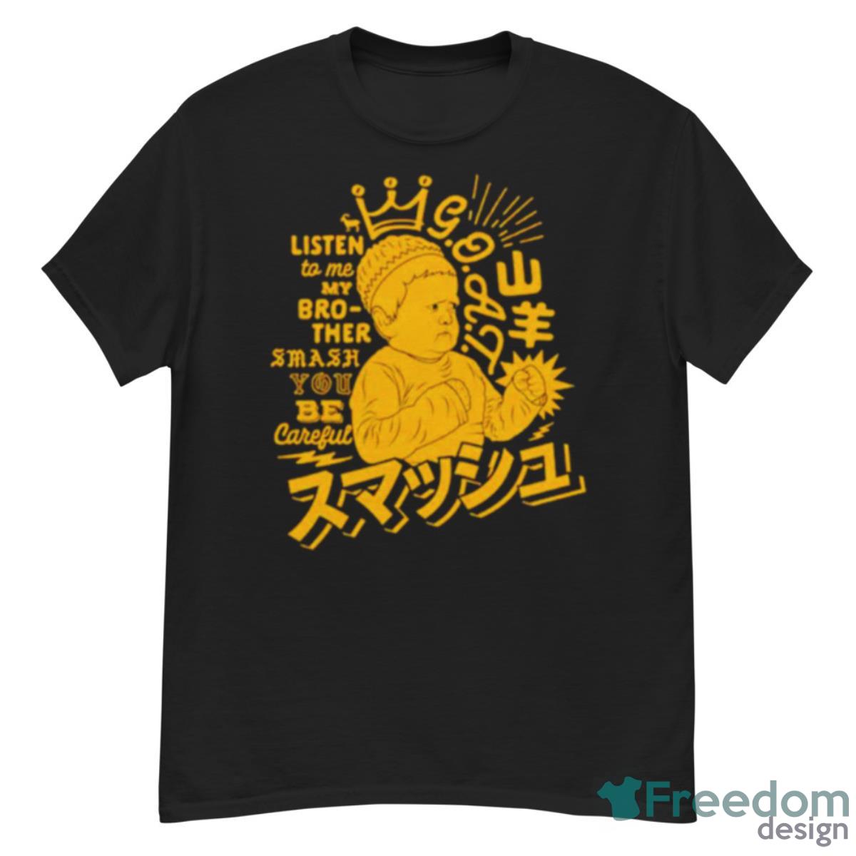 Hasbulla Magomedov GOAT Listen To Me My Brother Smash You Be Careful Shirt - G500 Men’s Classic T-Shirt