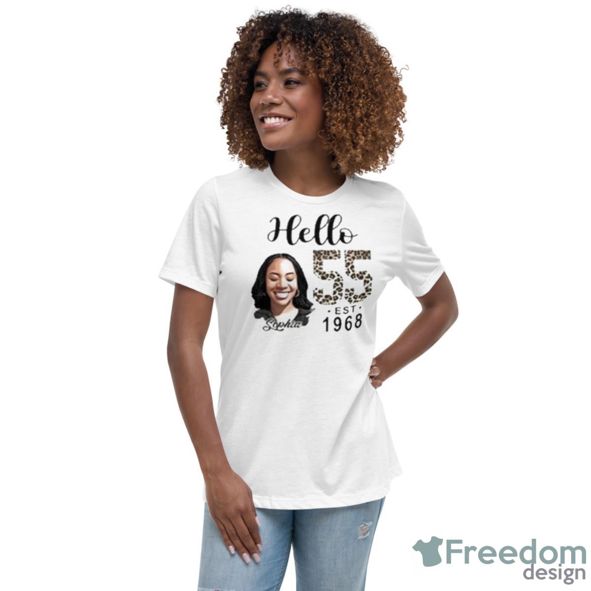 Hello 55 Est 1968 Sophia Shirt - Womens Relaxed Short Sleeve Jersey Tee Hello 55 Est 1968 Sophia Shirt - Womens Relaxed Short Sleeve Jersey Tee
