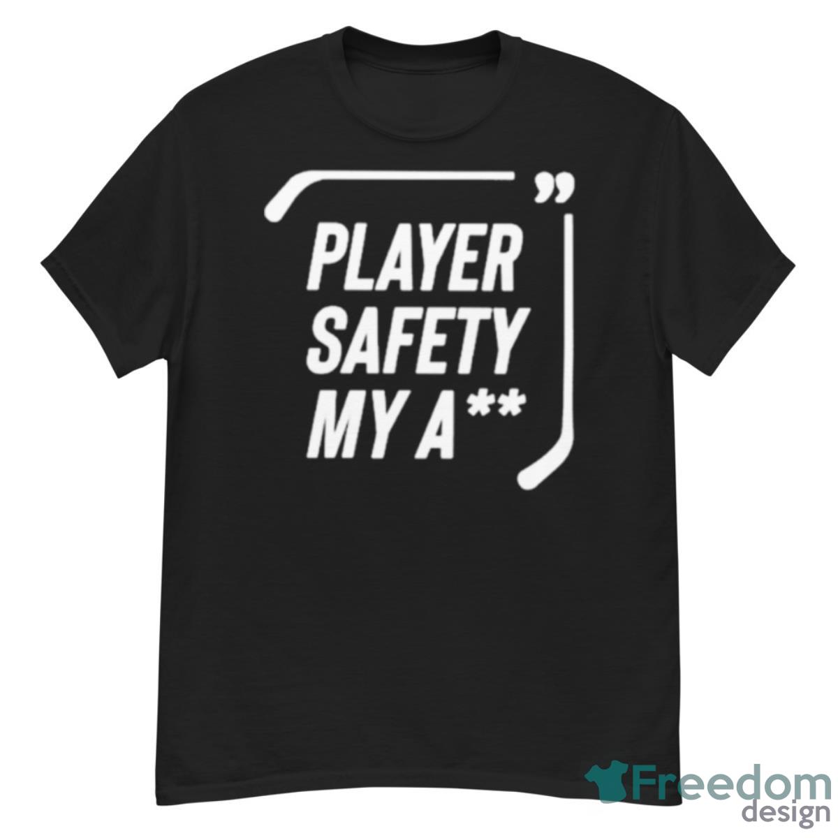 Hockey Player Safety My Ass Shirt - G500 Men’s Classic T-Shirt