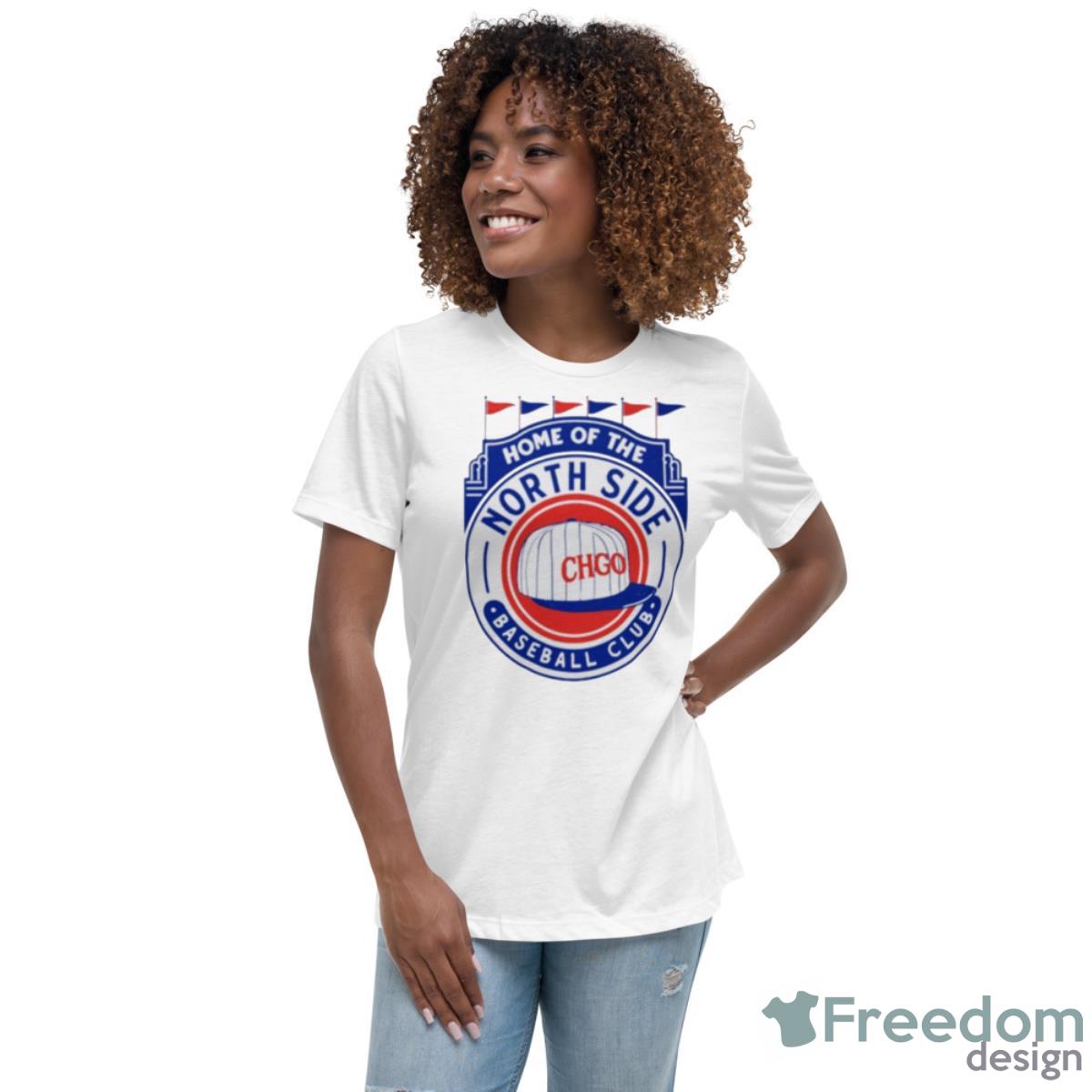 Home Of The North Side Baseball Club Shirt - Womens Relaxed Short Sleeve Jersey Tee Home Of The North Side Baseball Club Shirt - Womens Relaxed Short Sleeve Jersey Tee