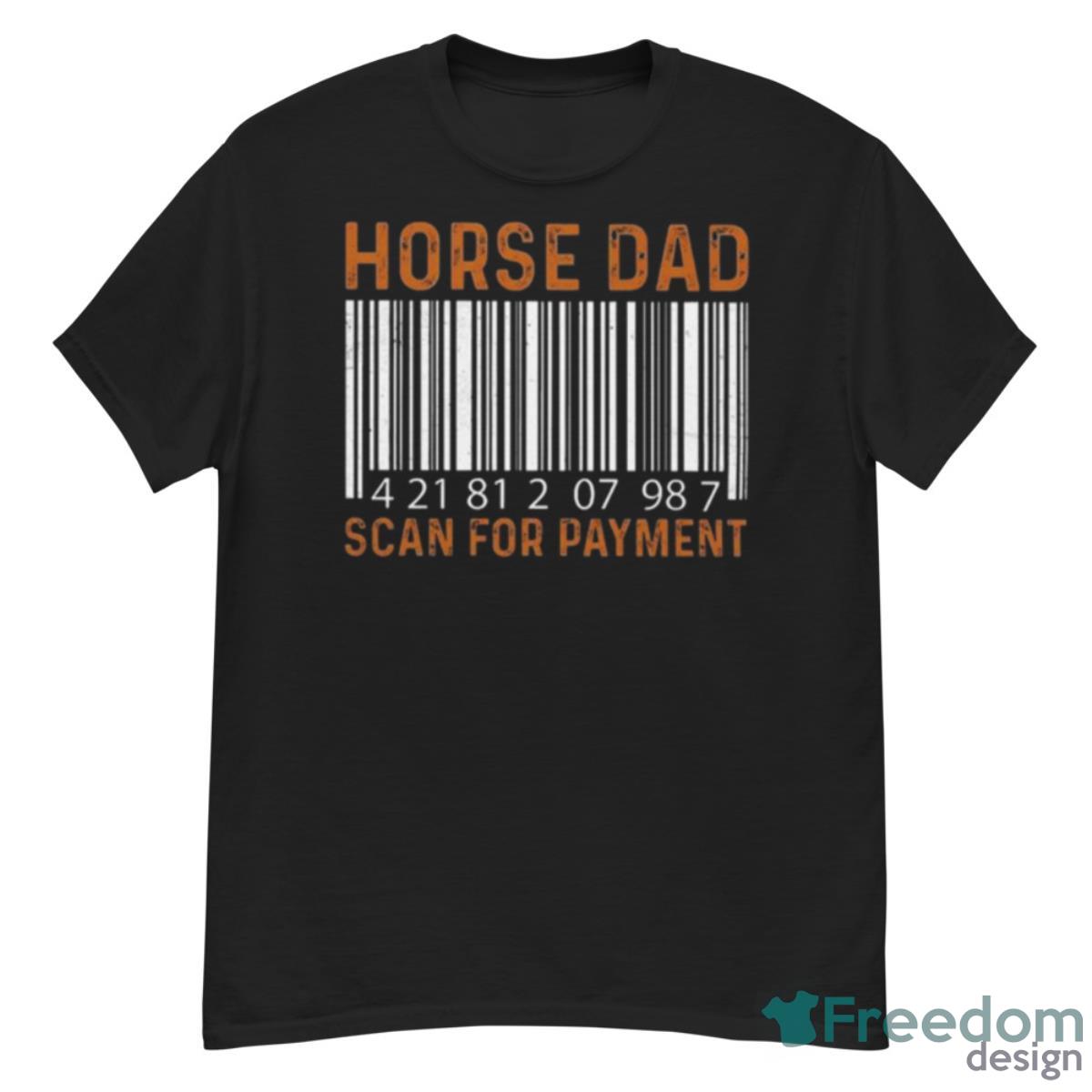 Horse Dad 42181207987 Scan For Payment Shirt - G500 Men’s Classic T-Shirt