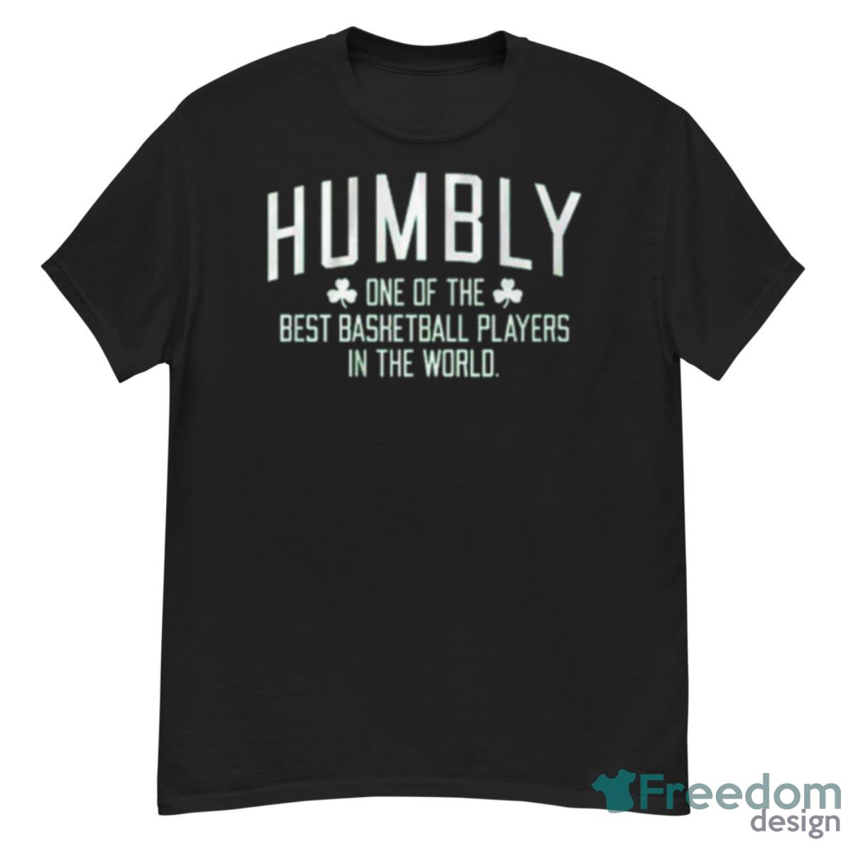 Humbly 1 Of The Best Basketball Players In The World Shirt - G500 Men’s Classic T-Shirt