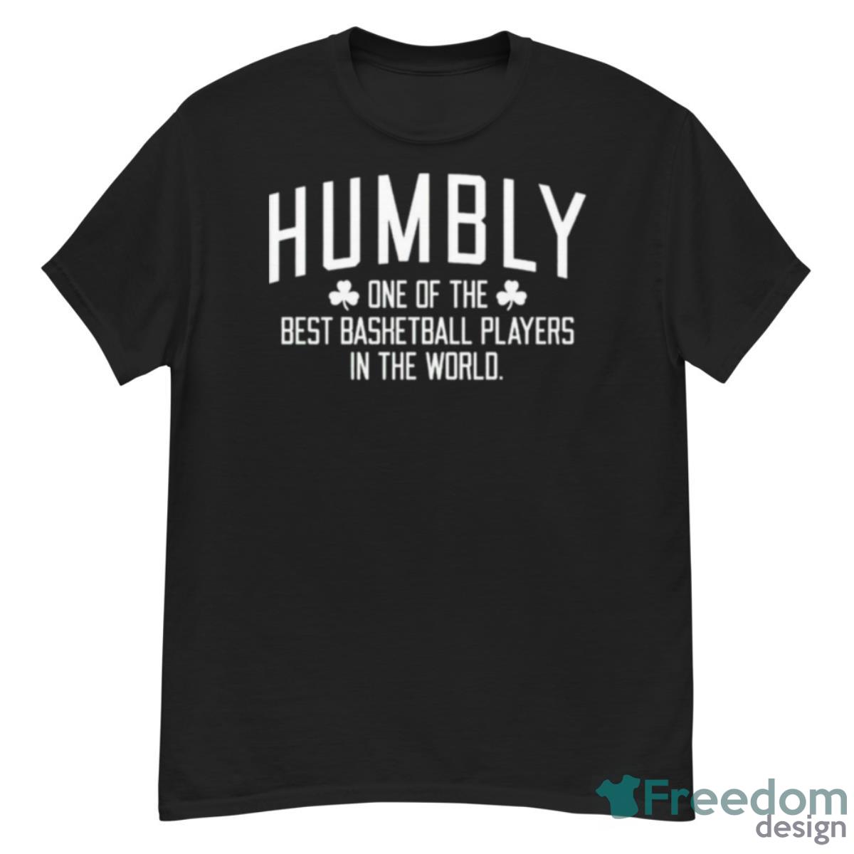 Humbly One Of The Best Basketball Players In The World Shirt - G500 Men’s Classic T-Shirt