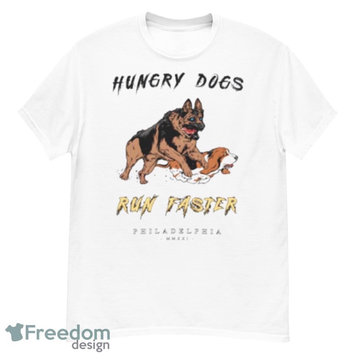 Hungry Dogs Run Faster Philadelphia Shirt - G500 Men’s Classic T-Shirt