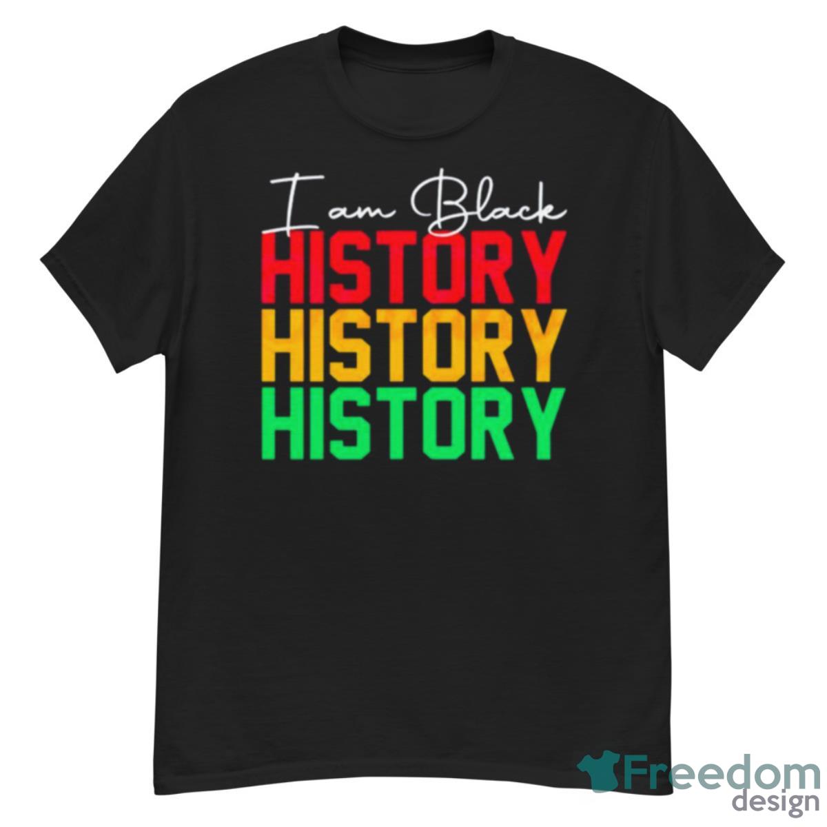 I Am Black History Black History Month Shirt - G500 Men’s Classic T-Shirt