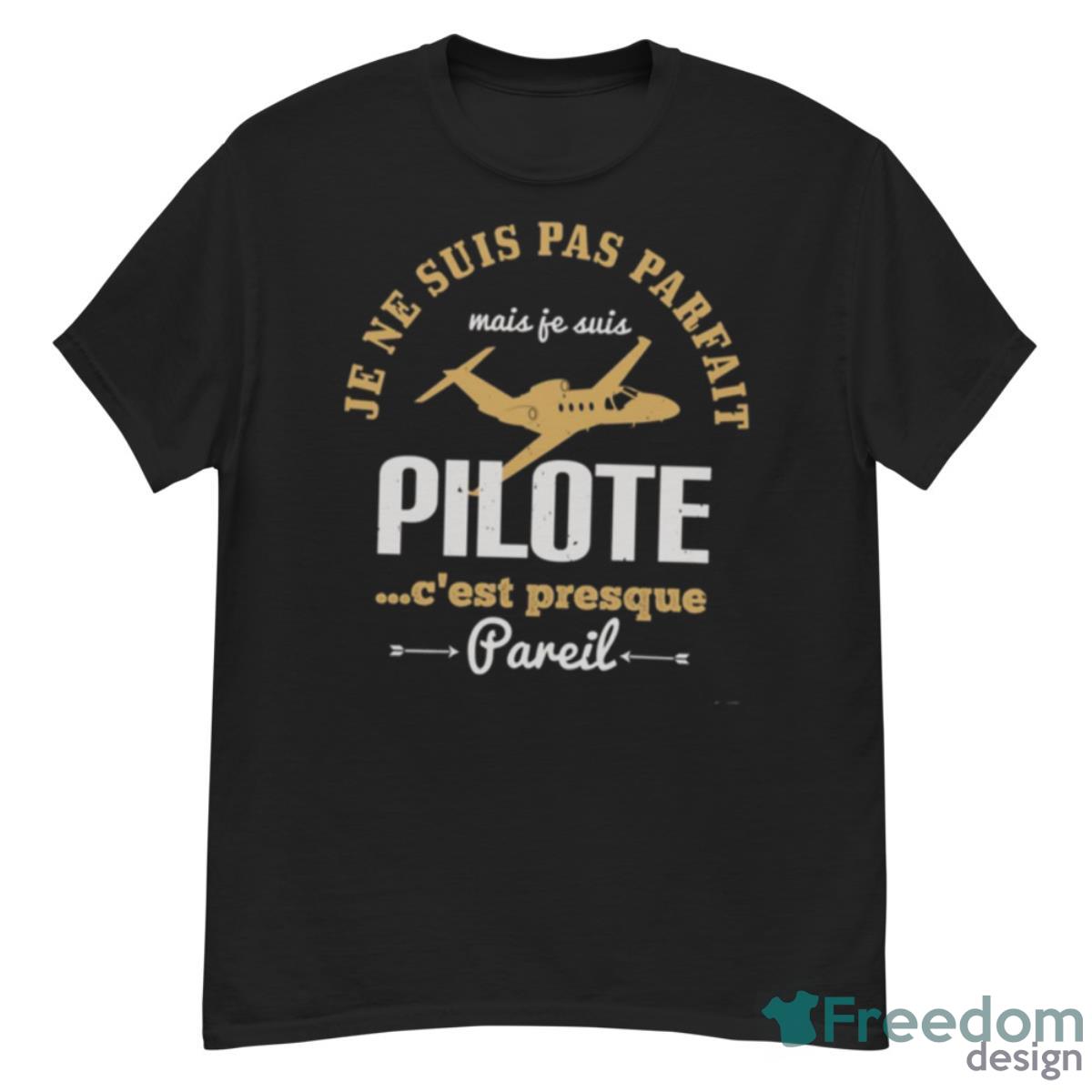 I Am Not Perfect But I Am An Airplane Pilot Shirt - G500 Men’s Classic T-Shirt