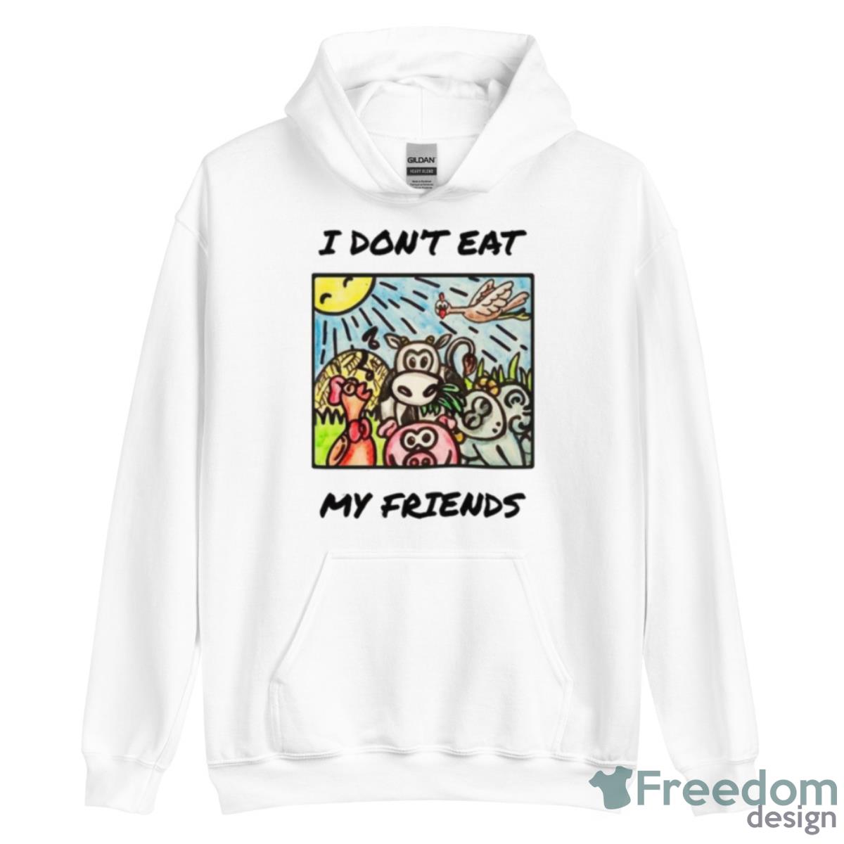 I Don’t Eat My Friends Funny Vegan Shirt image I Don’t Eat My Friends Funny Vegan Shirt - Unisex Heavy Blend Hooded Sweatshirt