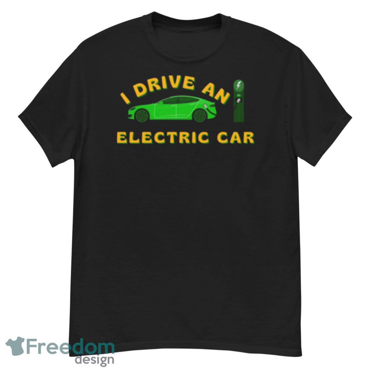 I Drive An Electric Car Bumper Tesla Shirt - G500 Men’s Classic T-Shirt