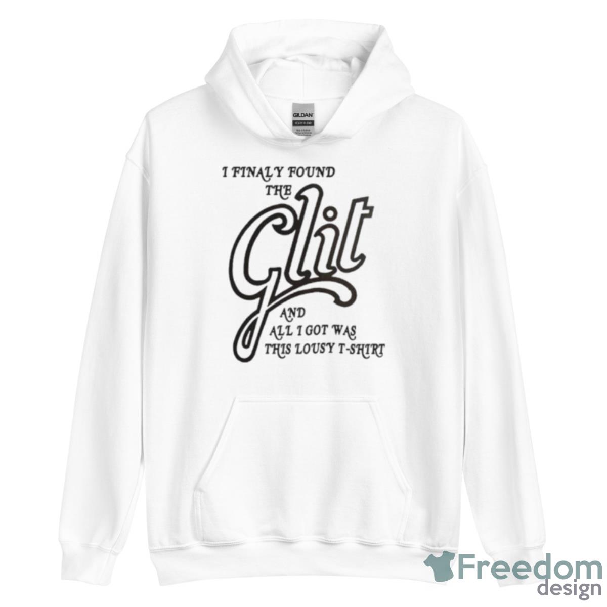 I Finally Found The Clit And All I Got Was This Lousy Shirt - Unisex Heavy Blend Hooded Sweatshirt I Finally Found The Clit And All I Got Was This Lousy Shirt - Unisex Heavy Blend Hooded Sweatshirt