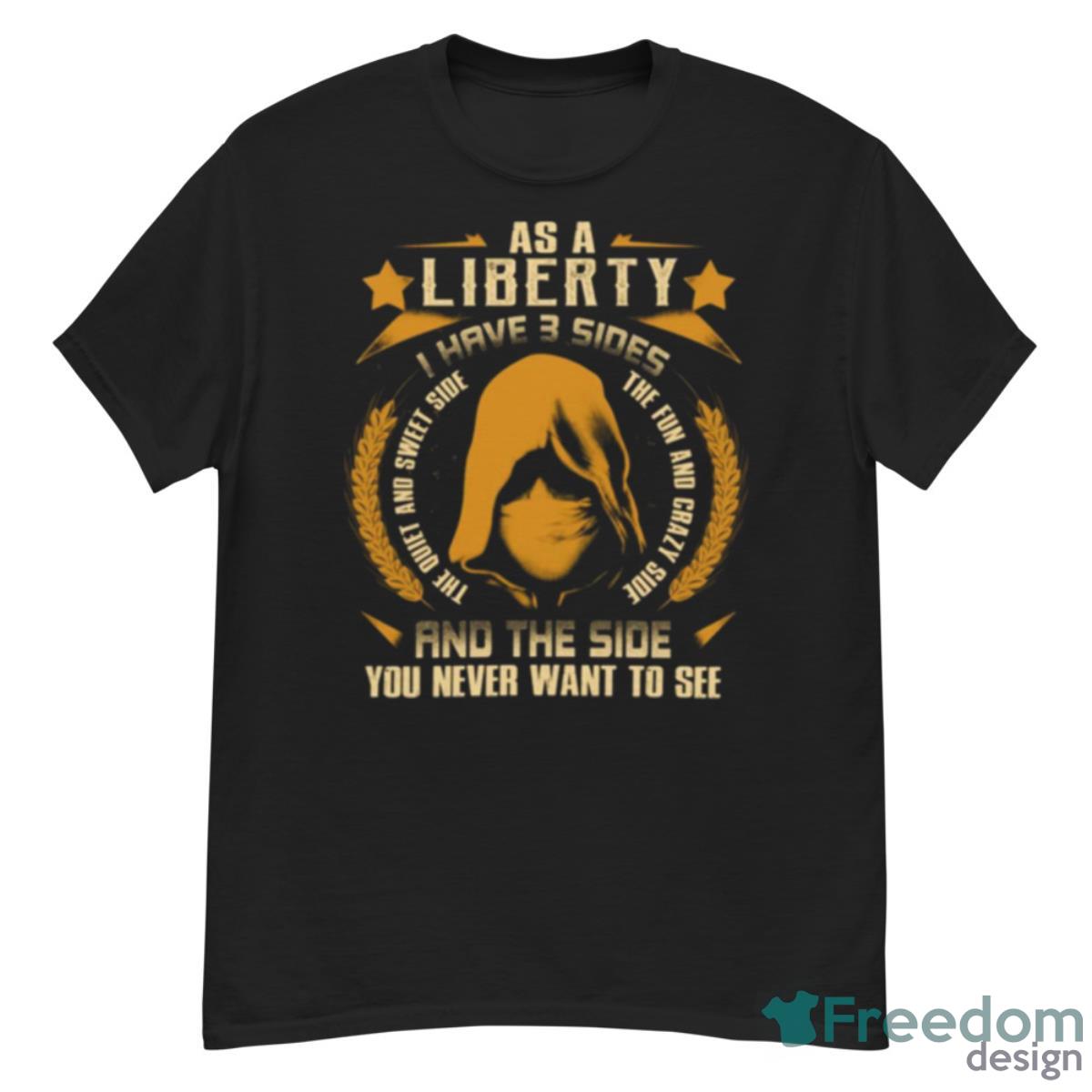 I Have 3 Sides You Never Want To See Liberty Shirt - G500 Men’s Classic T-Shirt