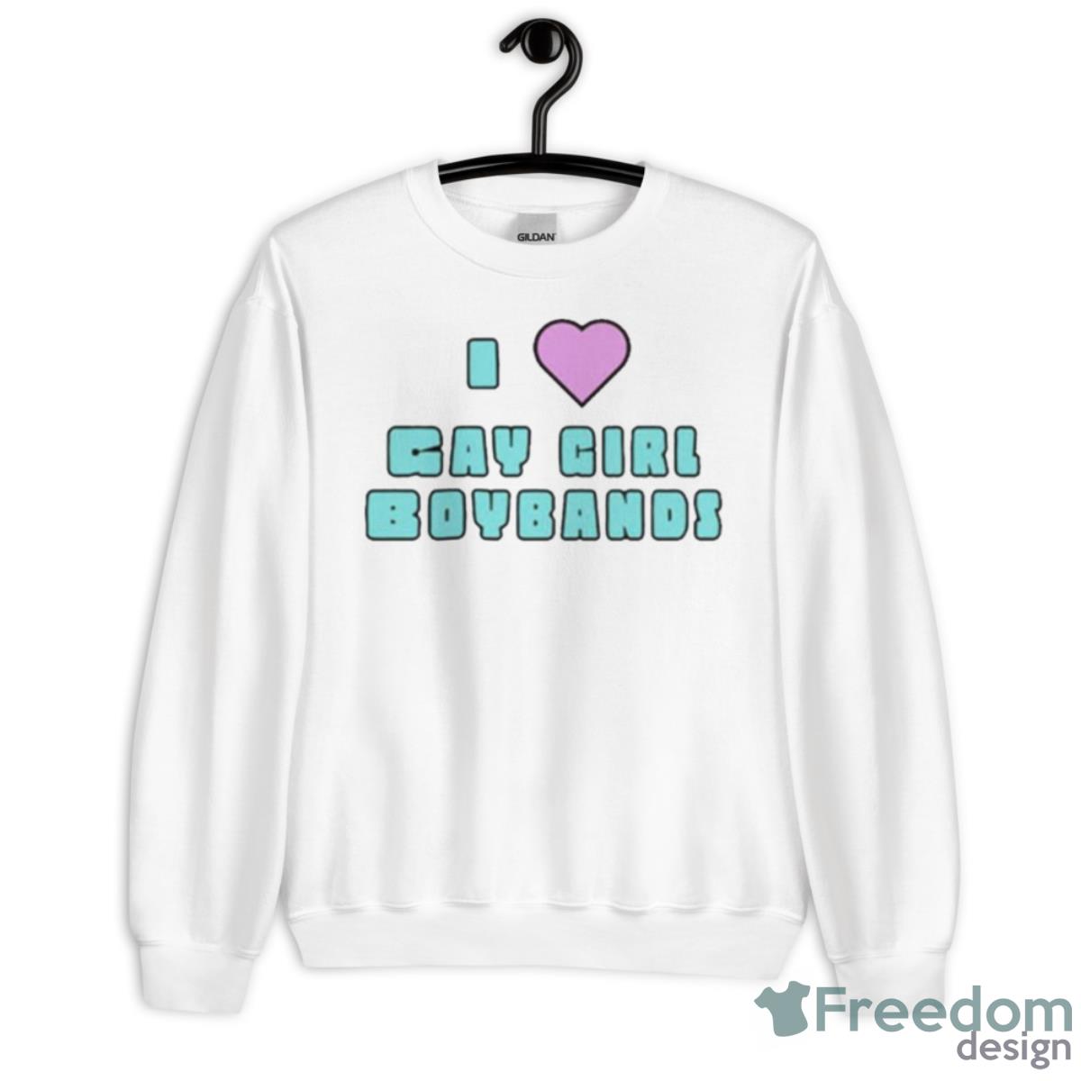 I Love Gay Girl Boybands Shirt image I Love Gay Girl Boybands Shirt - Unisex Heavy Blend Crewneck Sweatshirt
