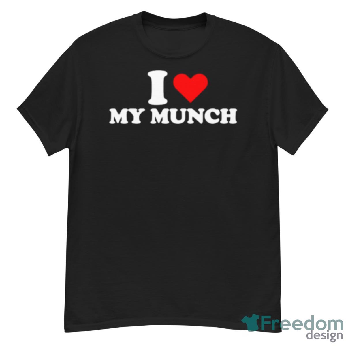 I Love My Munch Shirt - G500 Men’s Classic T-Shirt