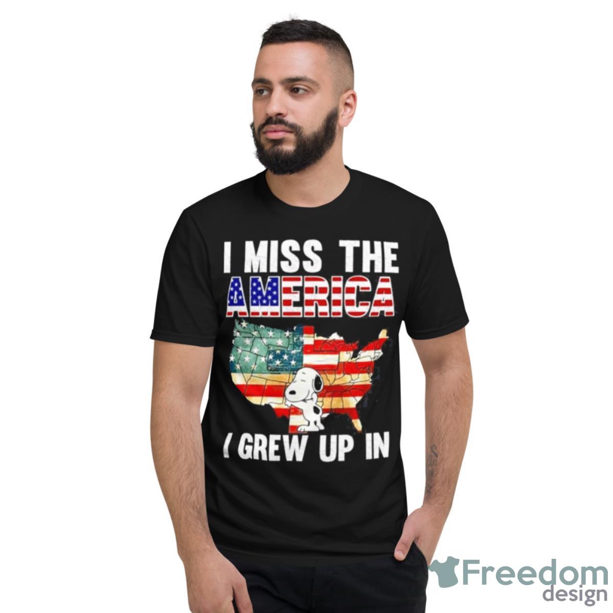 I Miss The America I Grew Up In Shirt - Short Sleeve T-Shirt