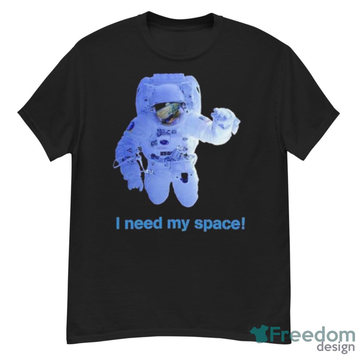 I Need My Space Astronaut Shirt - G500 Men’s Classic T-Shirt