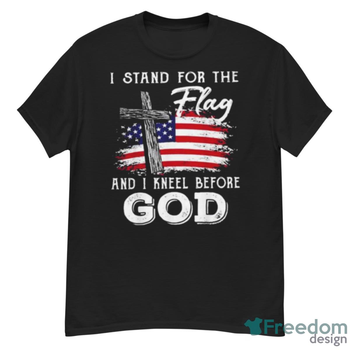 I Stand For The Flag And I Kneel Before God Memorial Day T Shirt - G500 Men’s Classic T-Shirt