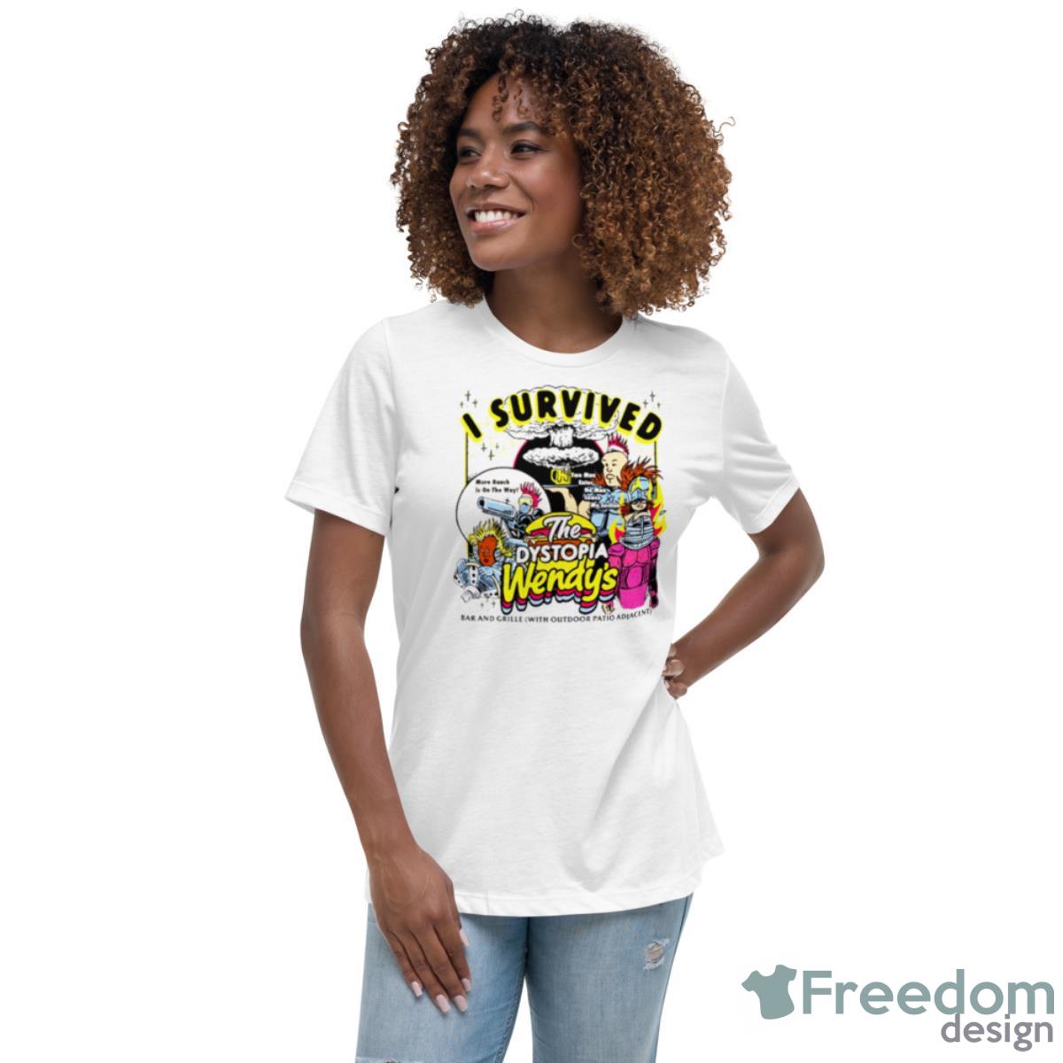 I Survived The Dystopia Wendy’s Shirt - Womens Relaxed Short Sleeve Jersey Tee I Survived The Dystopia Wendy’s Shirt - Womens Relaxed Short Sleeve Jersey Tee