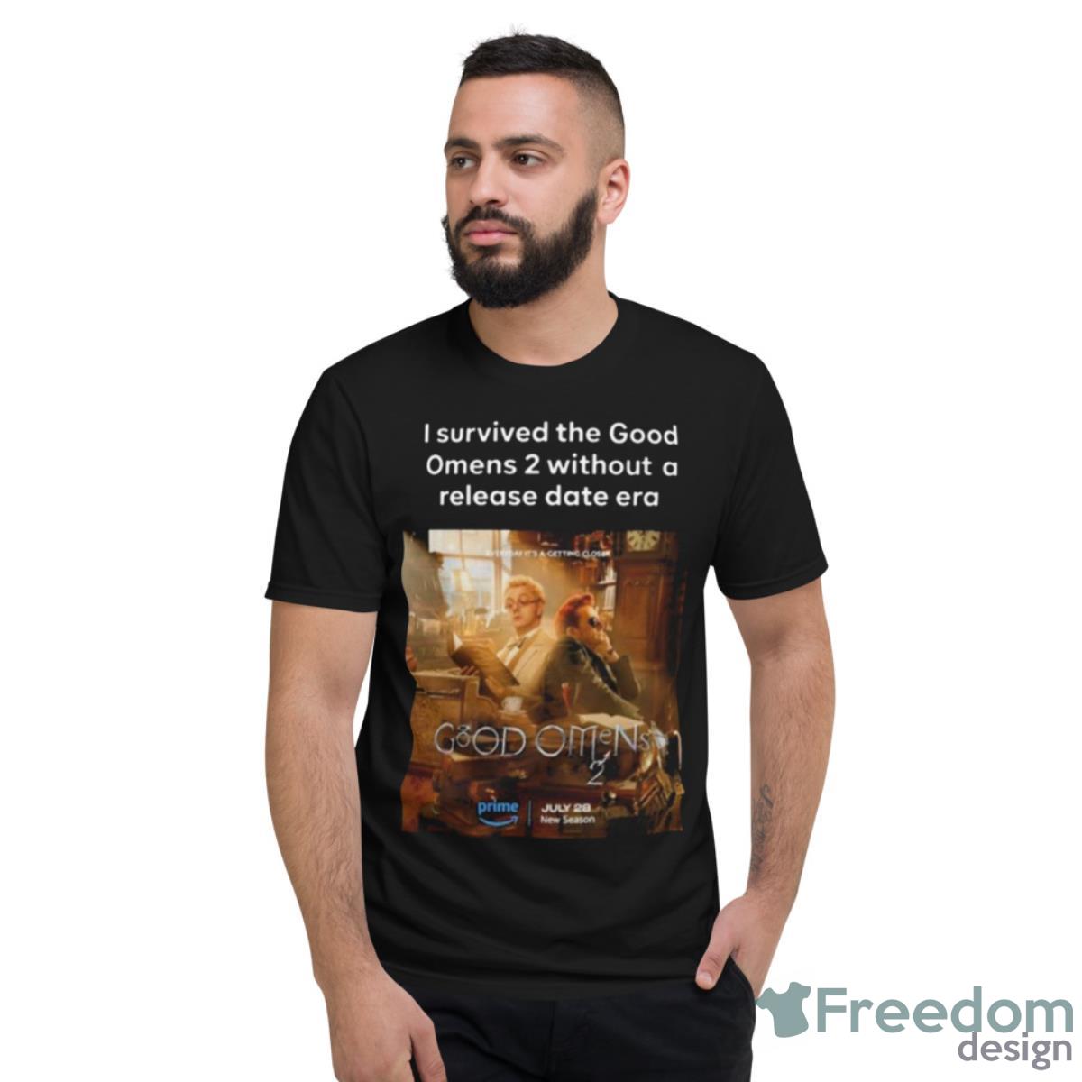 I Survived The Good Omens 2 Without A Release Date Era Shirt - Short Sleeve T-Shirt