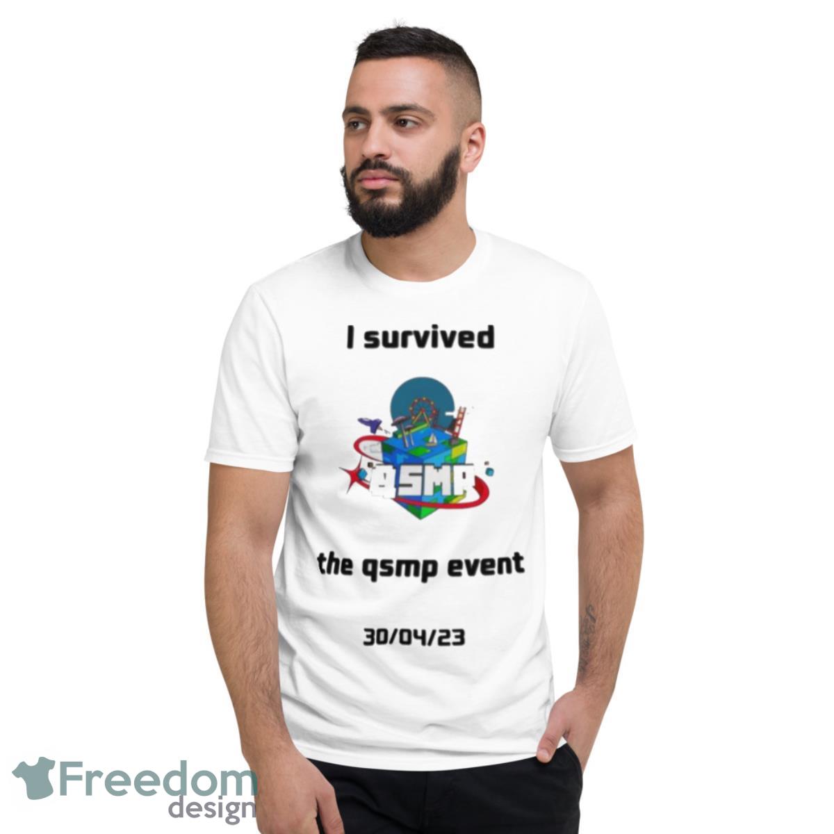 I Survived The Qsmp Event 30 04 23 Shirt - Short Sleeve T-Shirt