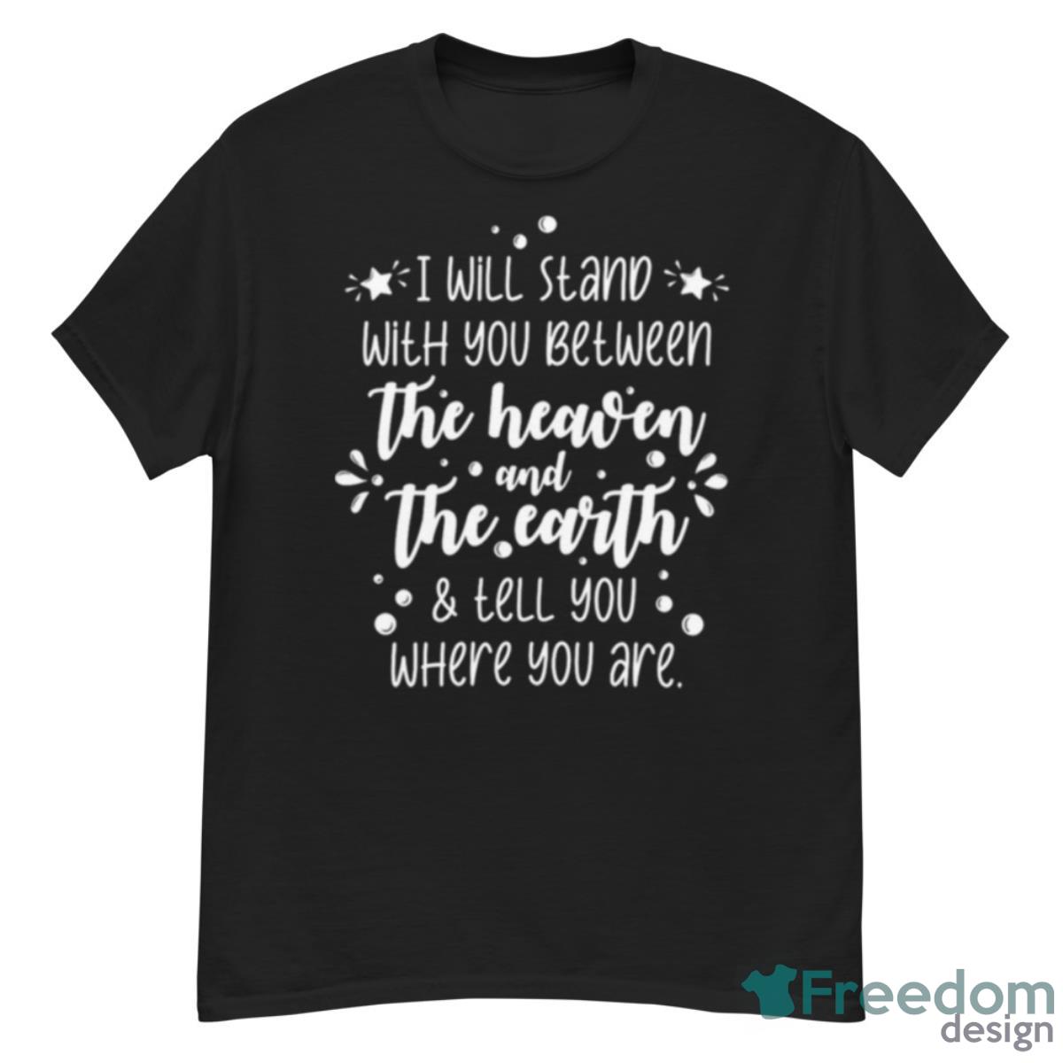 I Will Stand With You Between The Heaven And The Earth Queen Charlotte And George Netflix Bridgerto Shirt - G500 Men’s Classic T-Shirt