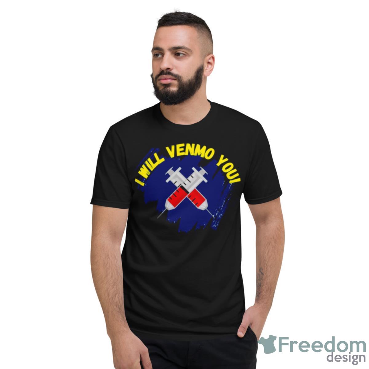 I Will Venmo You Yellowjackets Shirt - Short Sleeve T-Shirt