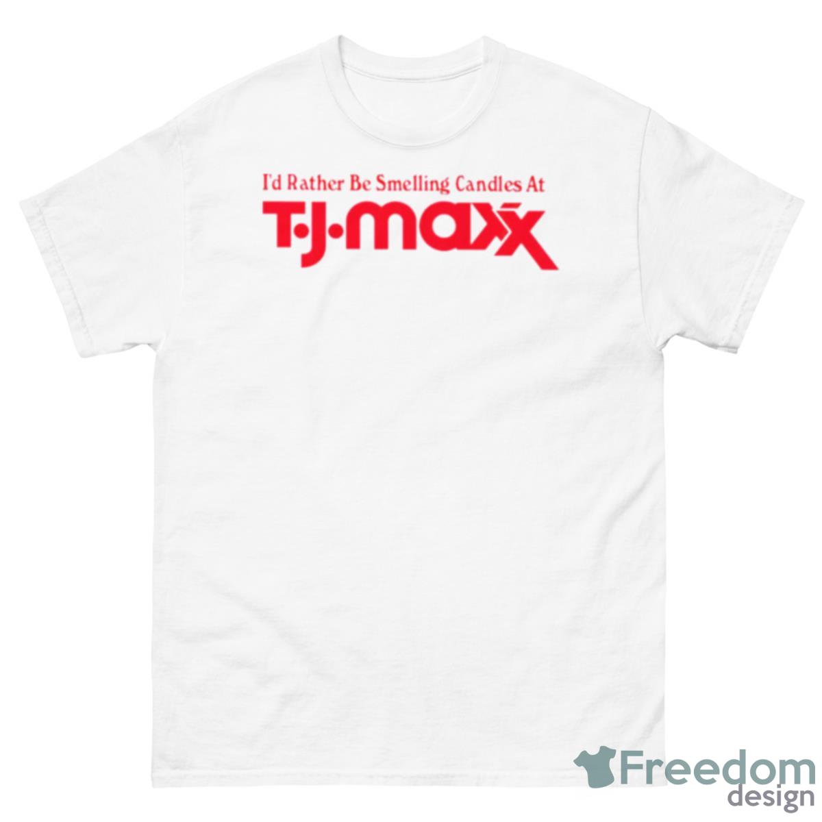 I’d Rather Be Smelling Candles At T.J. Maxx Shirt - 500 Men’s Classic Tee Gildan