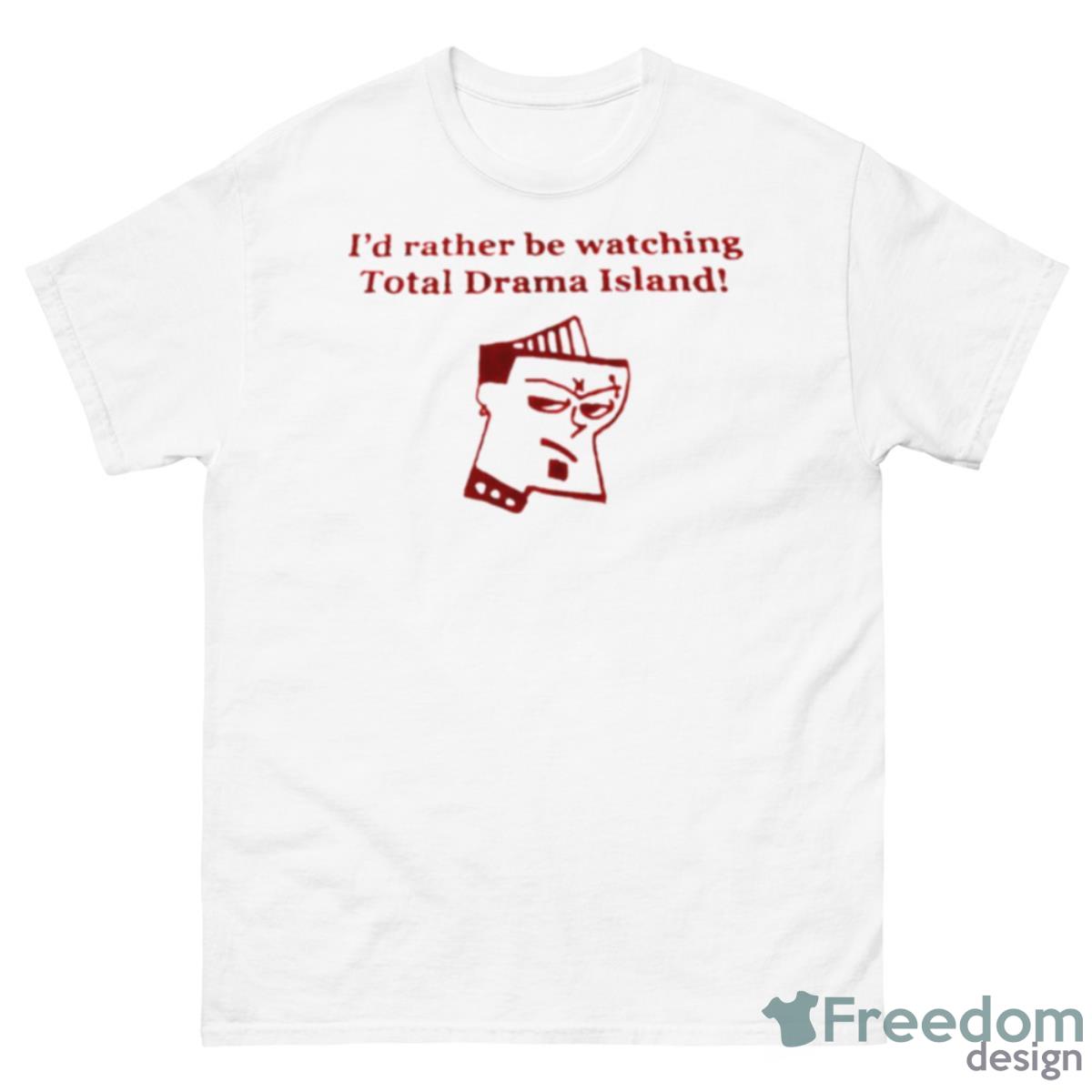 I’d Rather Be Watching Total Drama Island Shirt - 500 Men’s Classic Tee Gildan