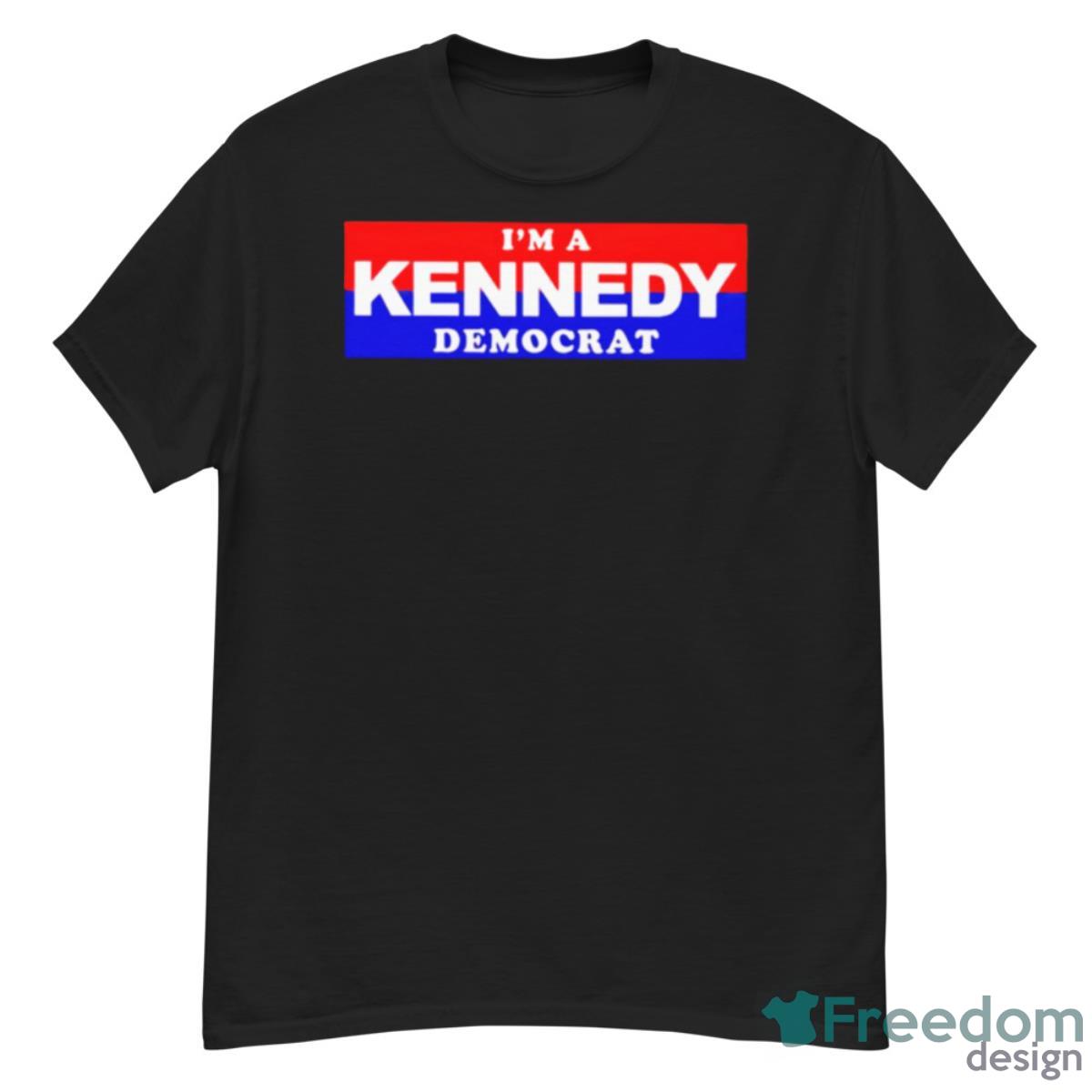 I’m A Kennedy Democrat President Shirt - G500 Men’s Classic T-Shirt