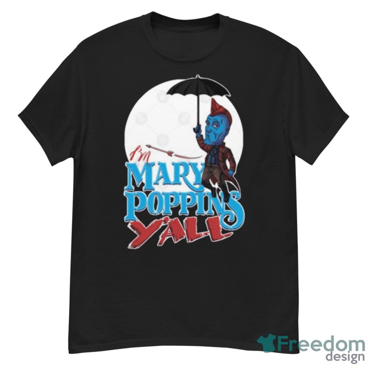 I’m Mary Poppins Y’all Guardians Of The Galaxy Shirt - G500 Men’s Classic T-Shirt