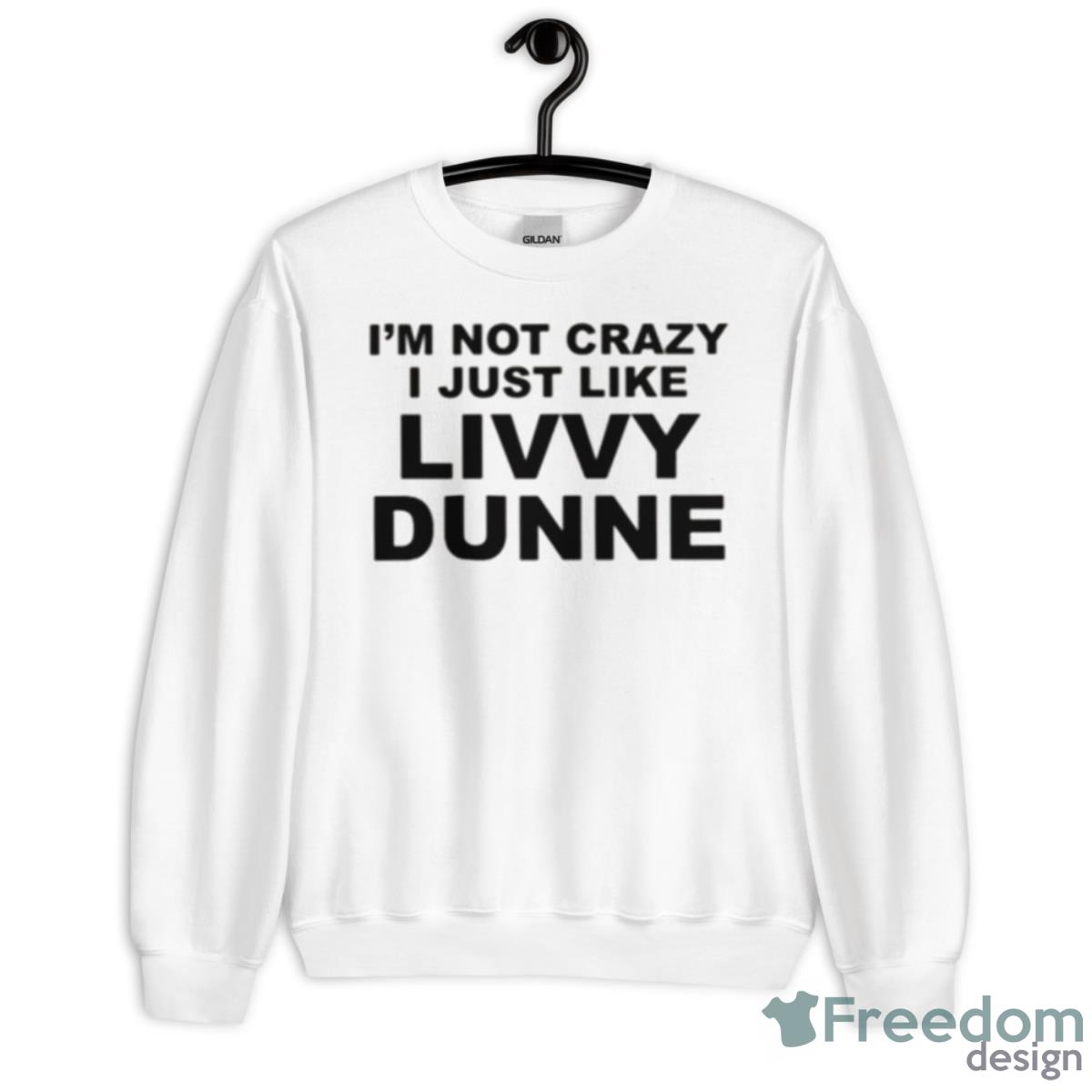 I’m Not Crazy Livvy Dunne Olivia Dunne Shirt - Unisex Heavy Blend Crewneck Sweatshirt