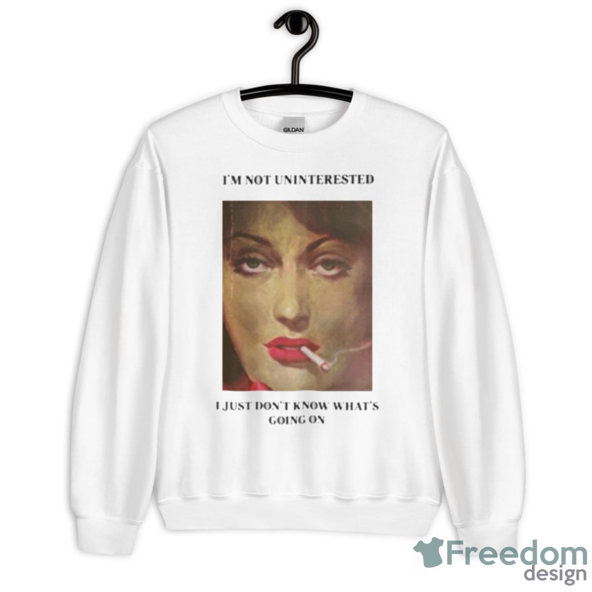 I’m Not Uninterested I Just Don’t Know What’s Going On Shirt - Unisex Heavy Blend Crewneck Sweatshirt