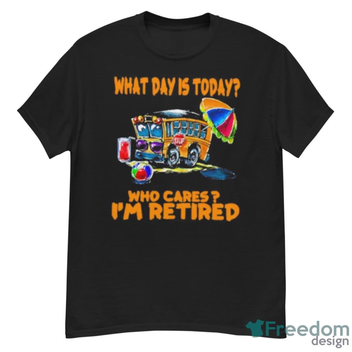 I’m Retired For School Bus Driver’s Shirt - G500 Men’s Classic T-Shirt