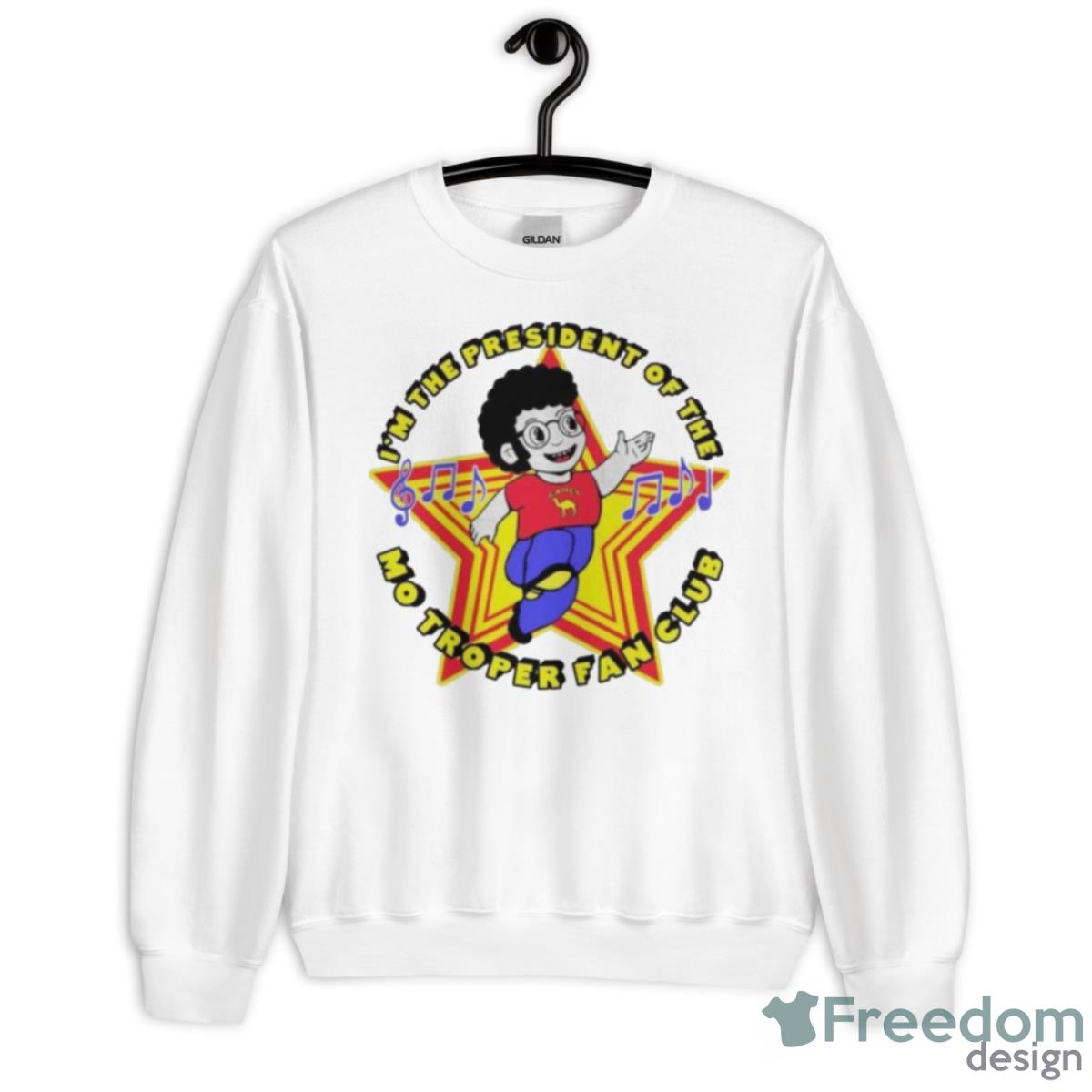 I’m The President Of The Mo Troper Fan Club Shirt - Unisex Heavy Blend Crewneck Sweatshirt
