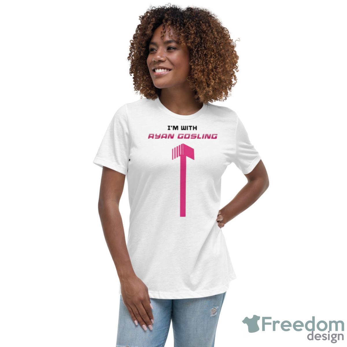 I’m With Ryan Gosling Shirt - Womens Relaxed Short Sleeve Jersey Tee I’m With Ryan Gosling Shirt - Womens Relaxed Short Sleeve Jersey Tee