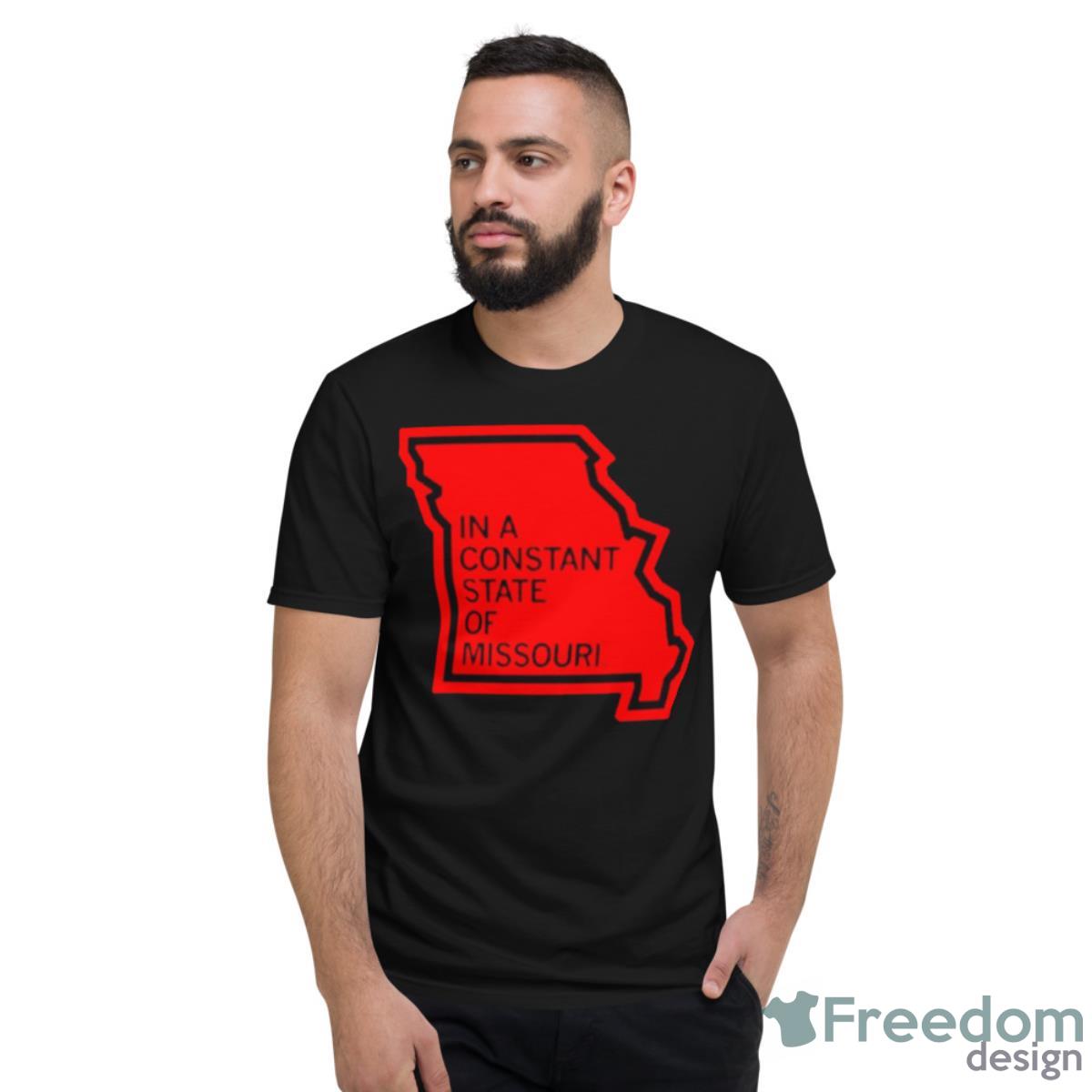 In A Constant State Of Missouri Shirt - Short Sleeve T-Shirt