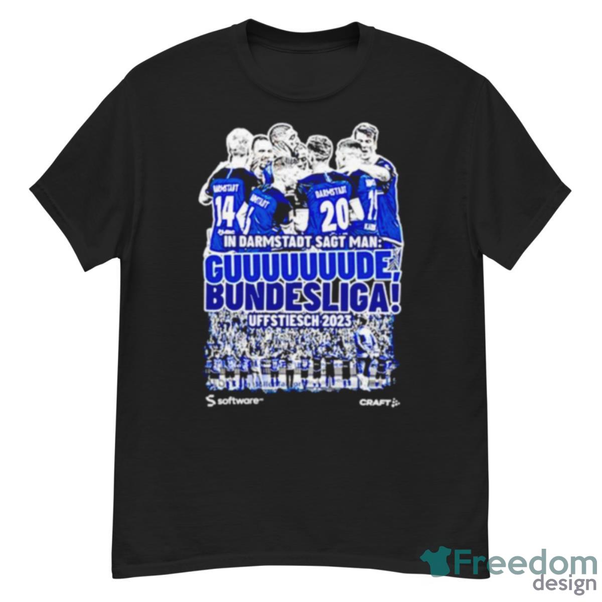 In Darmstadt Sagt Man Guuuuuuude Bundesliga Uffstiesch 2023 Shirt - G500 Men’s Classic T-Shirt