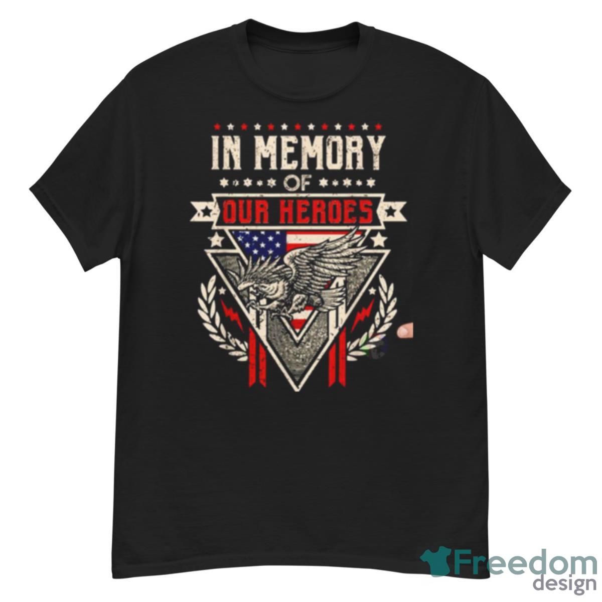 In Memory Of Our Heroes Memorial Day Shirt - G500 Men’s Classic T-Shirt