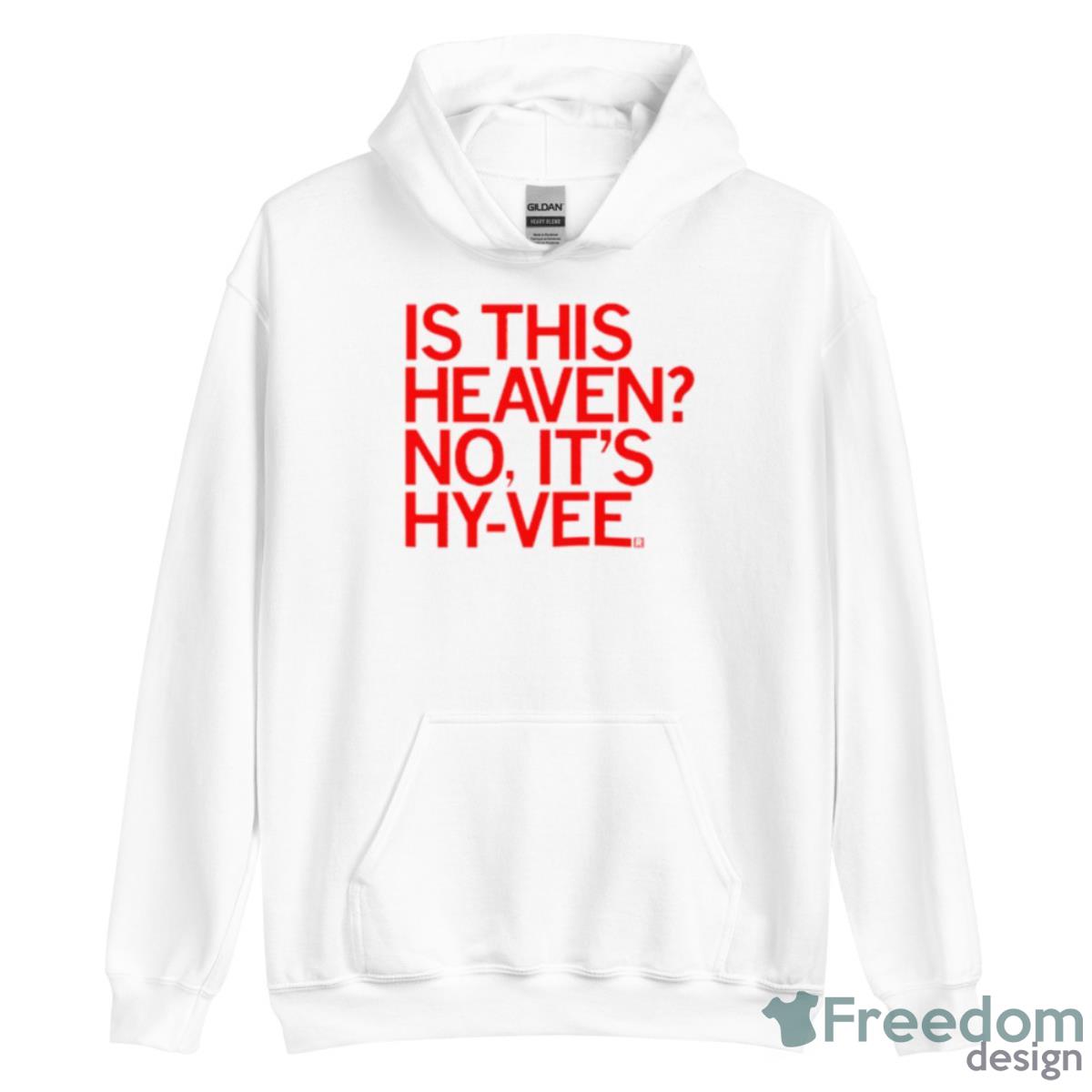 Is This Heaven No It’s Hy Vee Shirt - Unisex Heavy Blend Hooded Sweatshirt Is This Heaven No It’s Hy Vee Shirt - Unisex Heavy Blend Hooded Sweatshirt