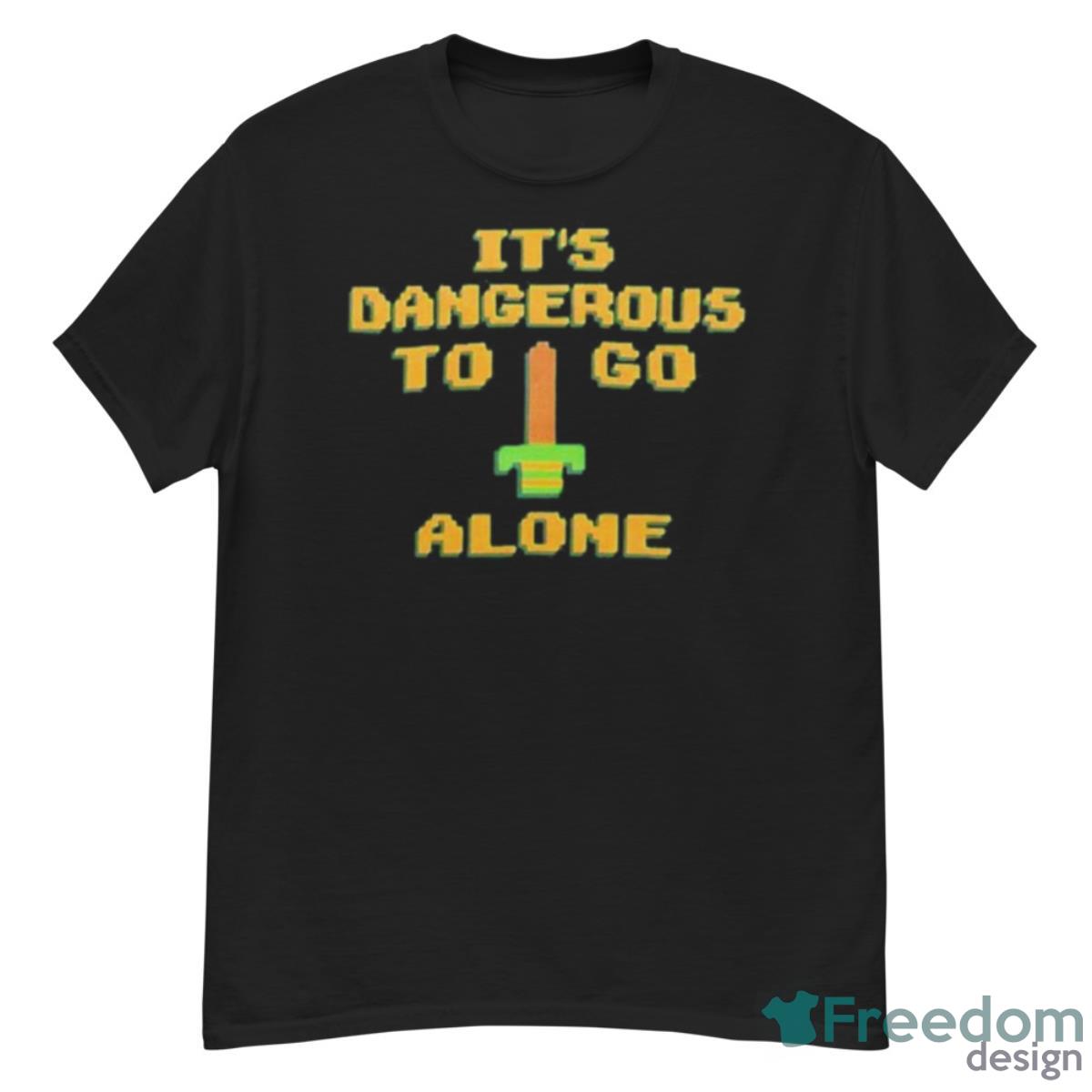 It’s Dangerous To Go Alone Shirt - G500 Men’s Classic T-Shirt