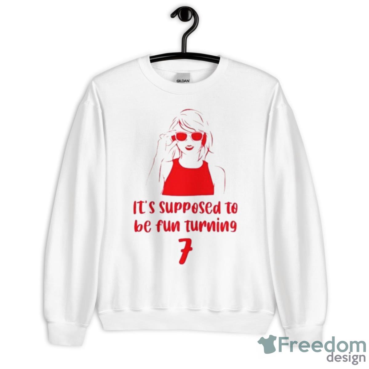 It’s Supposed To Be Fun Turning 7 Taylor’s Son Birthday Shirt - Unisex Heavy Blend Crewneck Sweatshirt