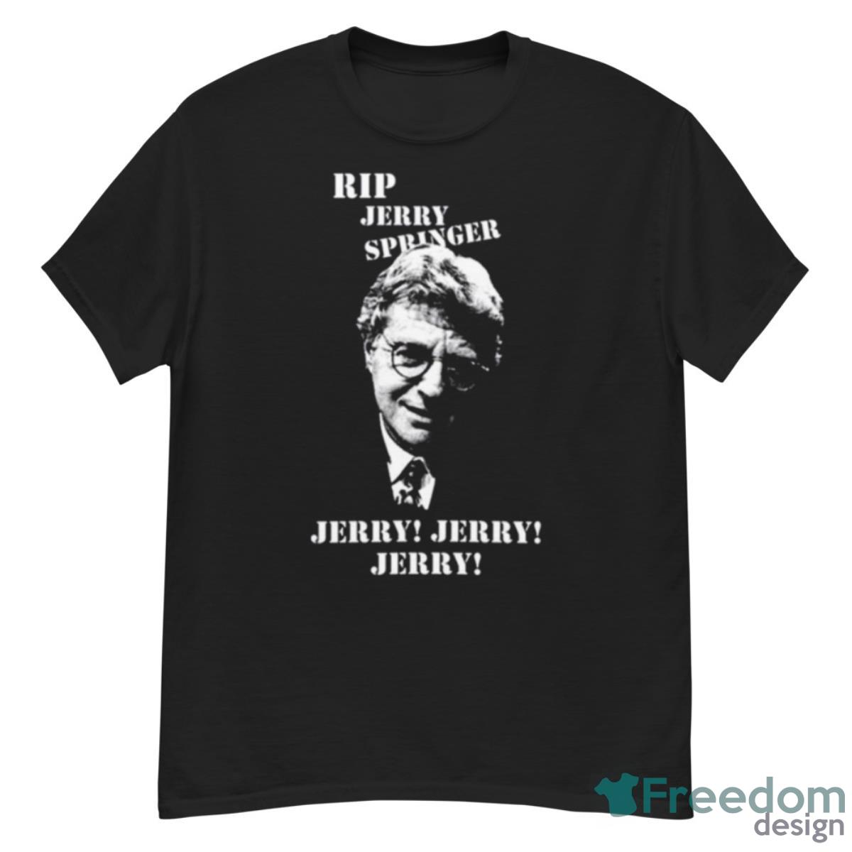 Jerry Jerry Rip Jerry Springer Shirt - G500 Men’s Classic T-Shirt