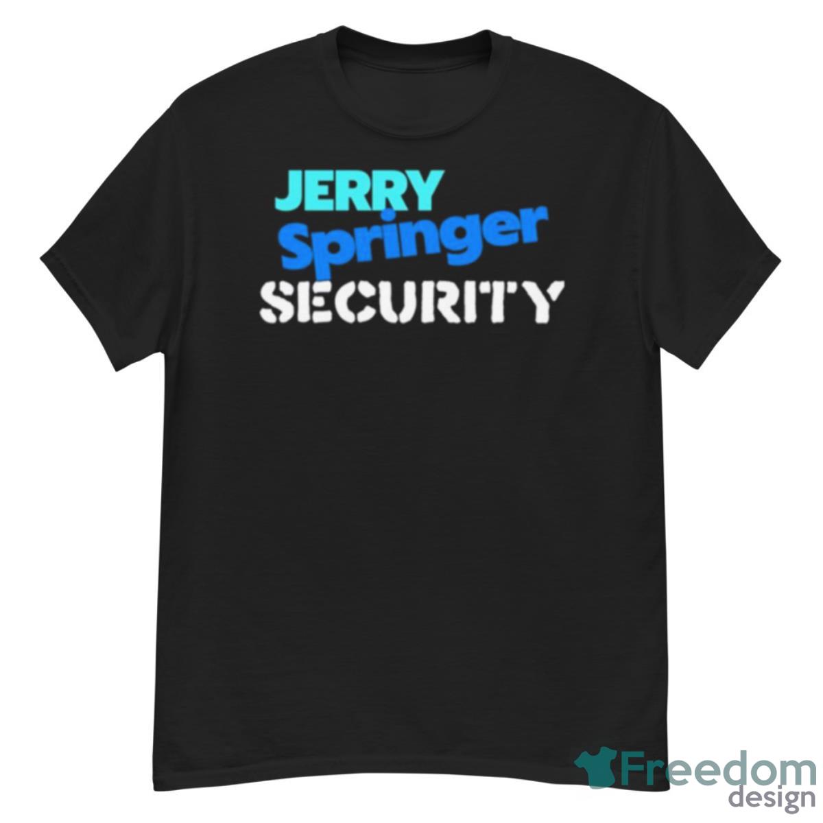 Jerry Springer Security Shirt - G500 Men’s Classic T-Shirt