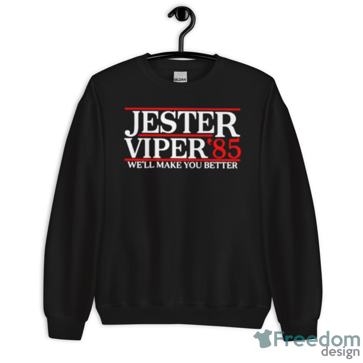 Jester Viper ‘85 Well Make You Better Shirt - Unisex Crewneck Sweatshirt Jester Viper ‘85 Well Make You Better Shirt - Unisex Crewneck Sweatshirt
