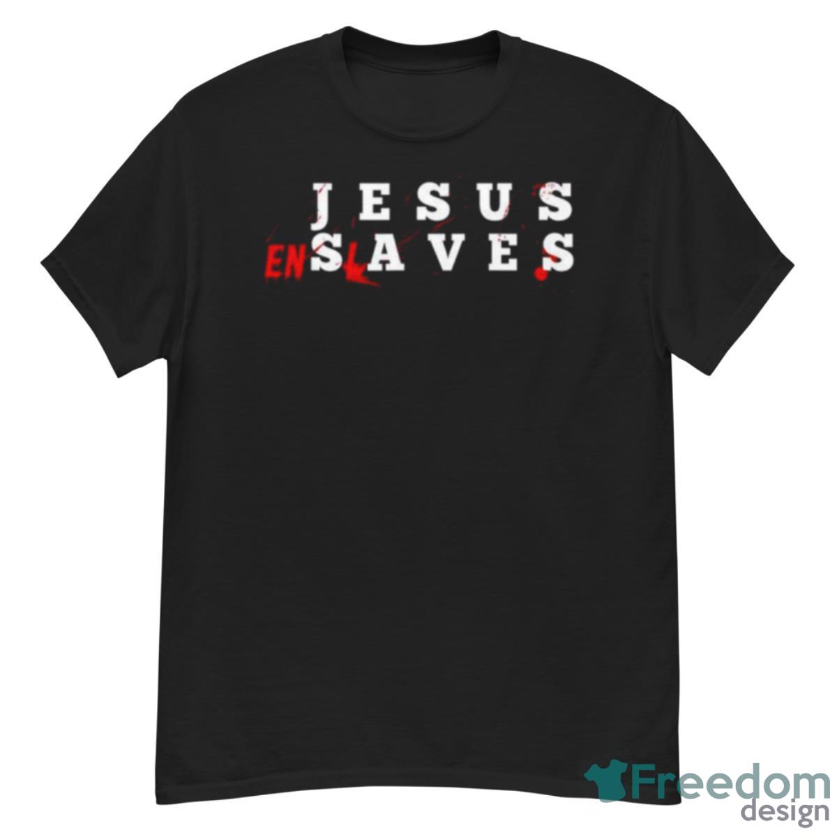 Jesus Enslaves T Shirt - G500 Men’s Classic T-Shirt