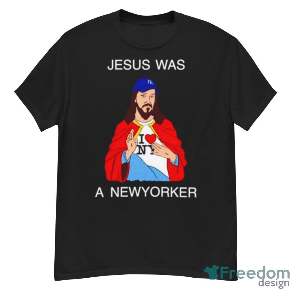 Jesus Was A New Yorker Shirt - G500 Men’s Classic T-Shirt