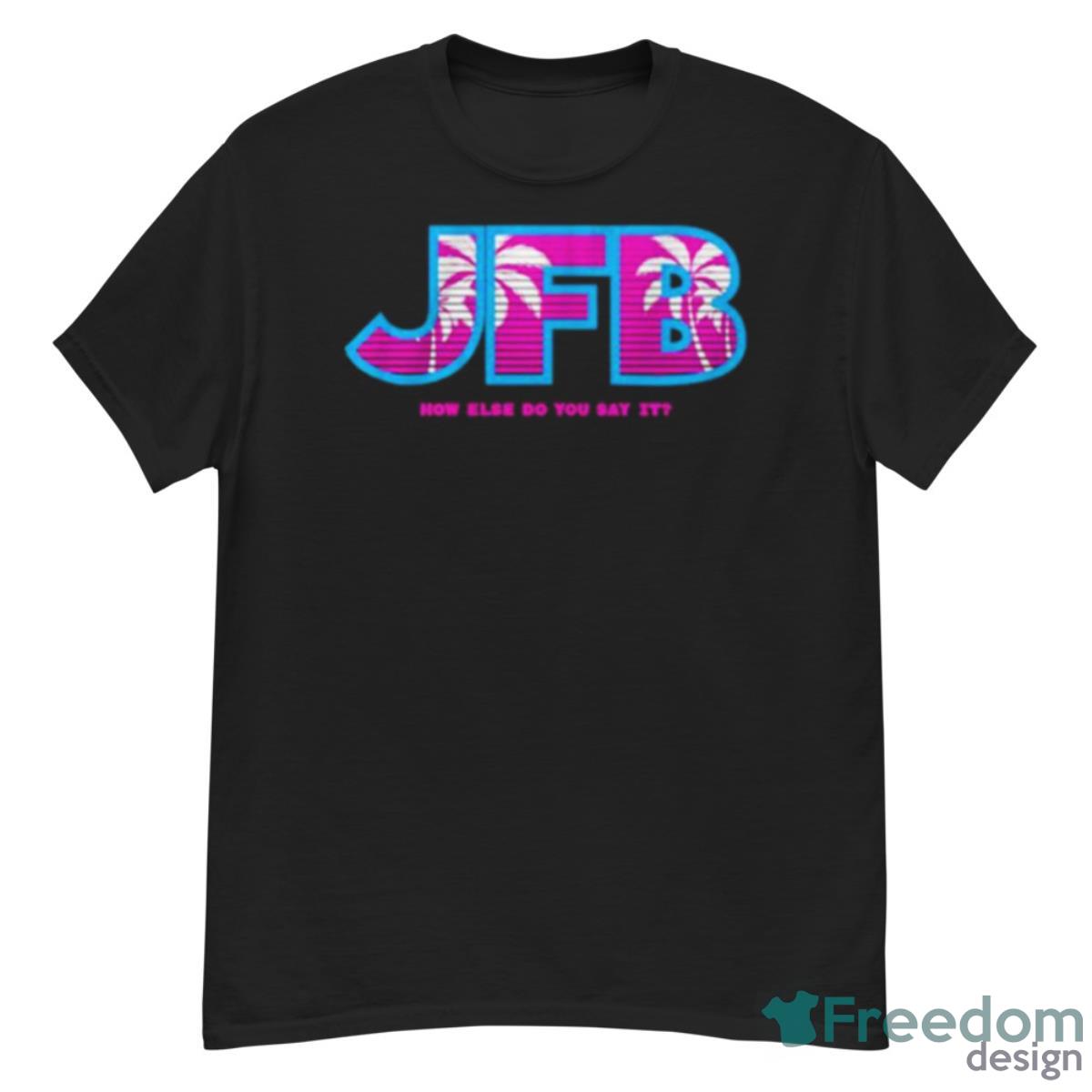 JFB How Else Do You Say It Miami Basketball Shirt - G500 Men’s Classic T-Shirt