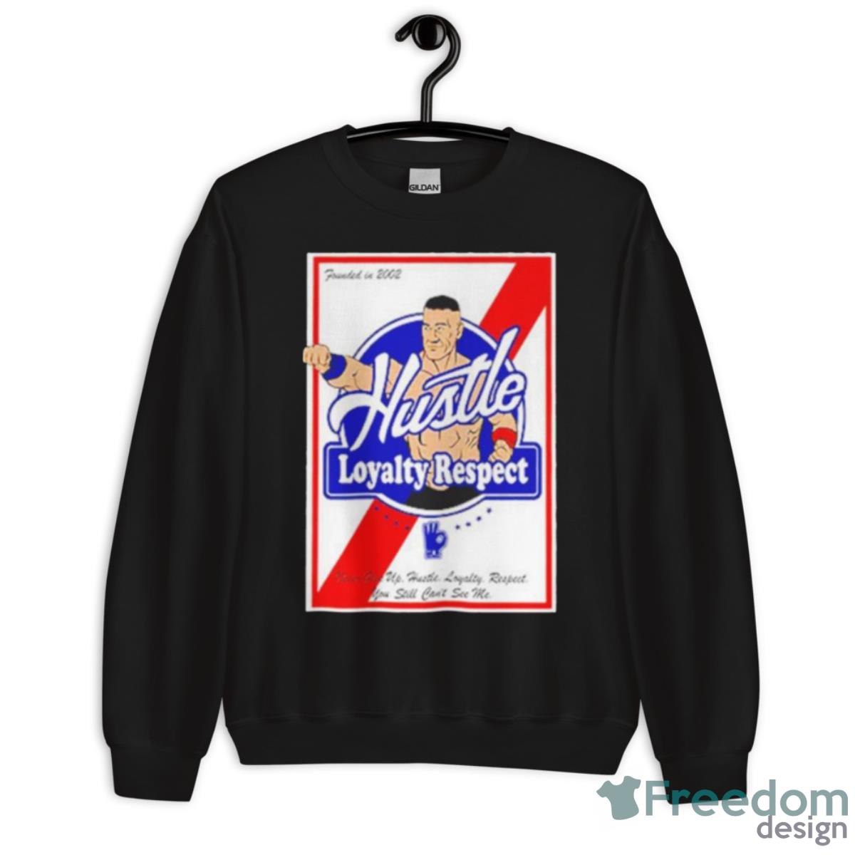 John Cena PBR Hustle Loyalty Respect Shirt image John Cena PBR Hustle Loyalty Respect Shirt - Unisex Crewneck Sweatshirt